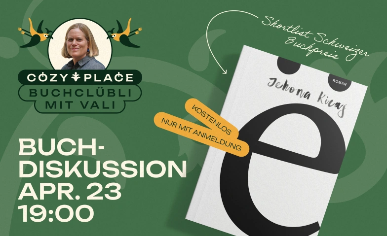 Buchcl&uuml;bli mit Vali. &bdquo;&euml;&ldquo; von Jehona Kicaj Cozy Place, Leonhardsgraben 52, 4051 Basel Billets