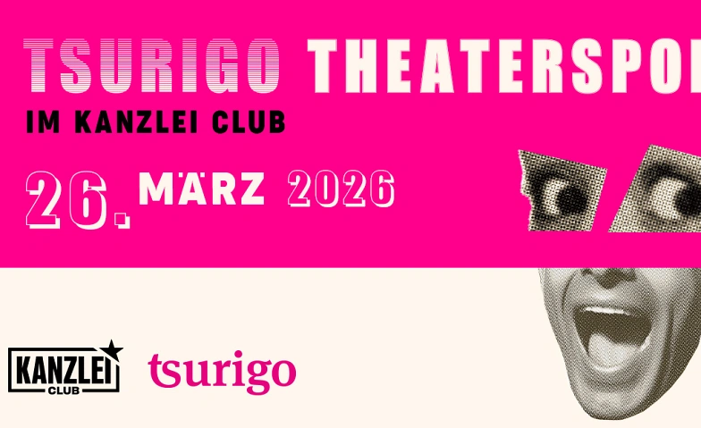 Theatersport im Kanzlei Club: tsurigo Tickets