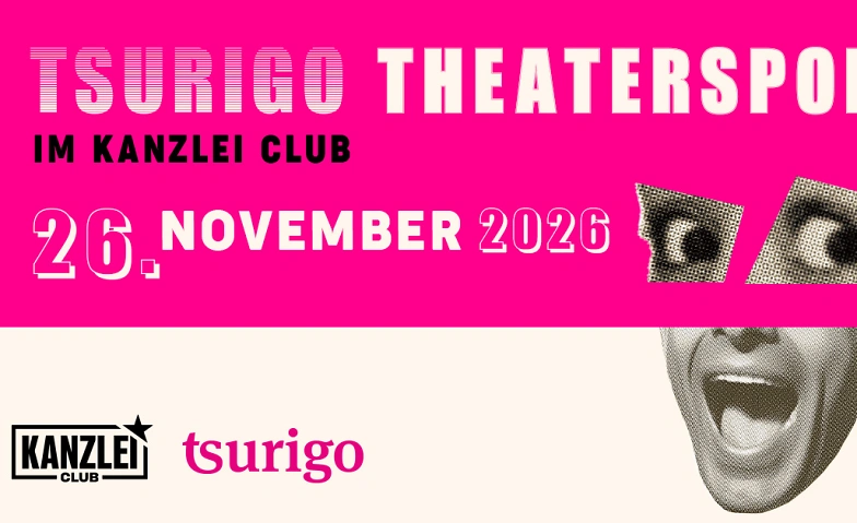 Theatersport im Kanzlei Club: tsurigo Tickets