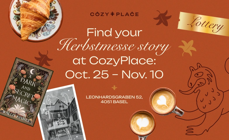 Find your Herbstmesse story at Cozy Place Cozy Place Books and Coffee, Leonhardsgraben 52, 4051 Basel Tickets
