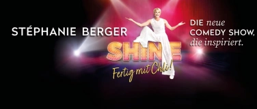 Event-Image for 'St&eacute;phanie Berger &ndash; Shine &ndash; Fertig mit Chli!'