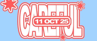 Event-Image for 'CAREFUL'