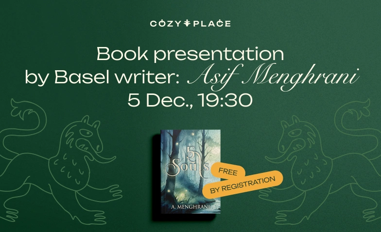 Book presentation. "5 souls" by local writer, Asif Menghrani Cozy Place, Leonhardsgraben 52, 4051 Basel Billets