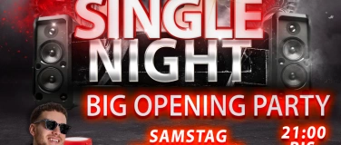 Event-Image for 'SINGLE-NIGHT BIG OPENING-PARTY'