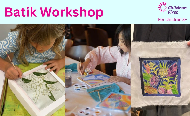 Batik Painting Workshop for Children & Families Children First, Freiestrasse 175, 8032 Z&uuml;rich Tickets