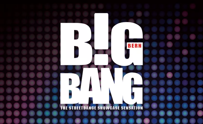 BiGBANGBern - The Streetdance Showcase Sensation 2024 Theater National Bern, Hirschengraben 24, 3000 Bern Tickets