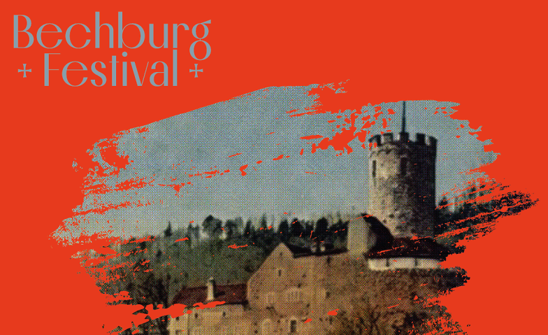 Bechburg Festival Oensingen Schloss Neu-Bechburg, Schloss-Strasse 95, 4702 Oensingen Tickets