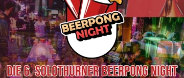 Event-Image for 'DIE 6. SOLOTHURNER BEERPONG NIGHT'
