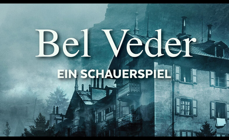 Bel Veder - Ein Schauerspiel Resort Schloss Rued, Schlossstrasse 34, 5044 Schlossrued Tickets