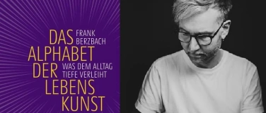 Event-Image for 'Frank Berzbach - Das Alphabet der Lebenskunst'