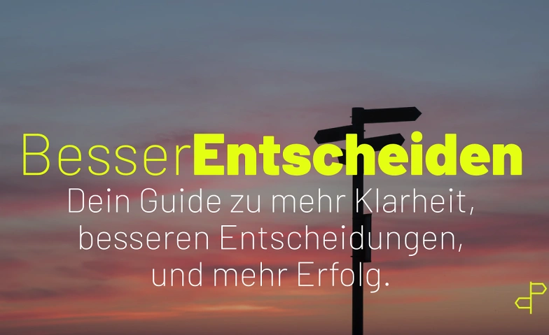 Event-Image for 'BesserEntscheiden: Dein Guide zu Klarheit und Erfolg'