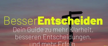 Event-Image for 'BesserEntscheiden: Dein Guide zu Klarheit und Erfolg'