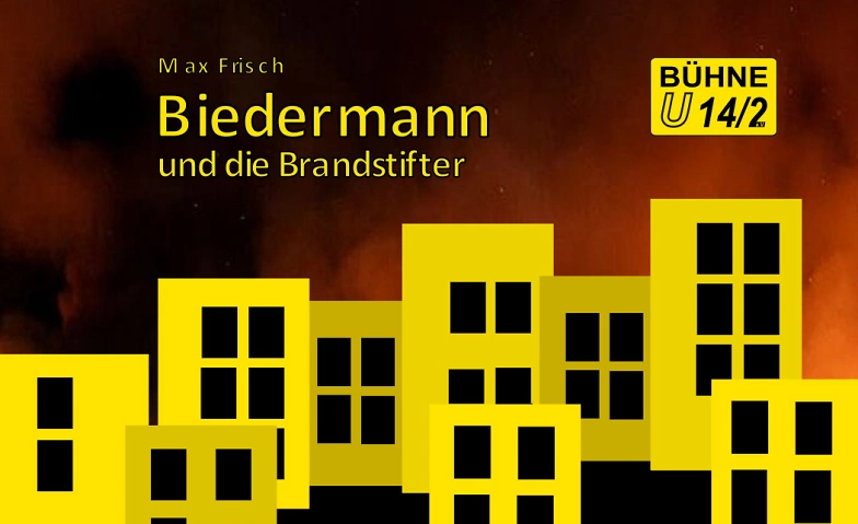 B&uuml;hne U14/2 - Biedermann und die Brandstifter von Max Frisch ${singleEventLocation} Billets