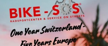 Event-Image for 'BIKE-SOS Jubiläum ONE YEAR SWITZERLAND - FIVE YEARS EUROPE'