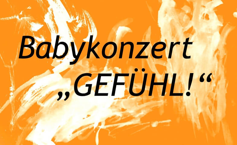 Babykonzert "Gefühl!" ${eventLocation} Tickets