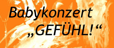 Event-Image for 'Babykonzert "Gefühl!"'