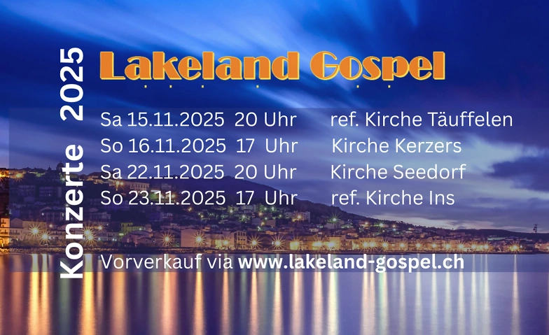Lakeland Gospel – Konzert ref. Kirche, Täuffelen Billets