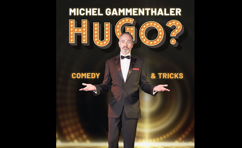 Michel Gammenthaler mit «HUGO?» - Comedy & Tricks Ref. Kirchgemeindehaus Höngg, Ackersteinstrasse 186-190, 8049 Zürich Tickets