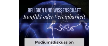 Event-Image for 'Religion und WissenschaftKonflikt oder Vereinbarkeit'