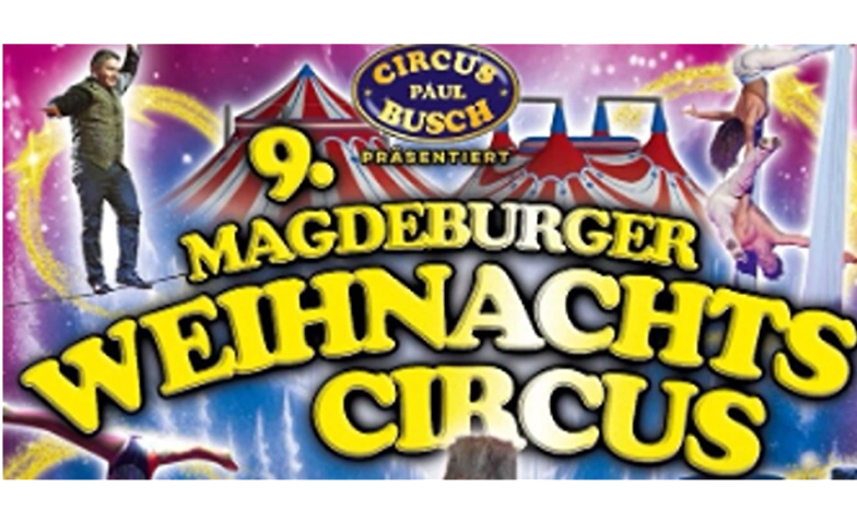 9. Magdeburger Weihnachts Circus ${singleEventLocation} Billets