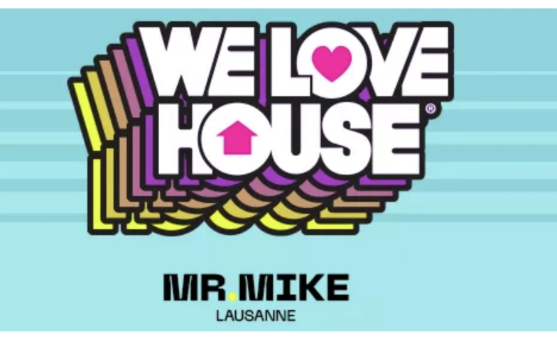 WE LOVE HOUSE mit Mr. Mike Terminus Club, Froburgstrasse 7, 4600 Olten Tickets