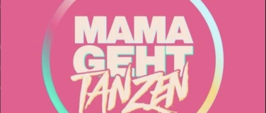 Event-Image for 'MAMAGEHTTANZEN – die Party von Mamis für Mamis'