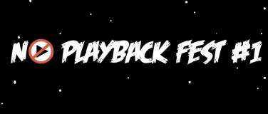 Event-Image for 'NO PLAYBACK FEST #1'