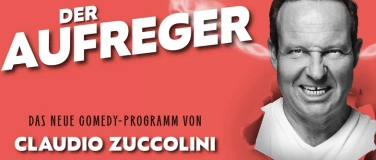 Event-Image for 'Claudio Zuccolini – Der Aufreger'