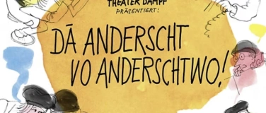 Event-Image for 'Theater Dampf und dem Stück «De Andersch vo anderschwo»'