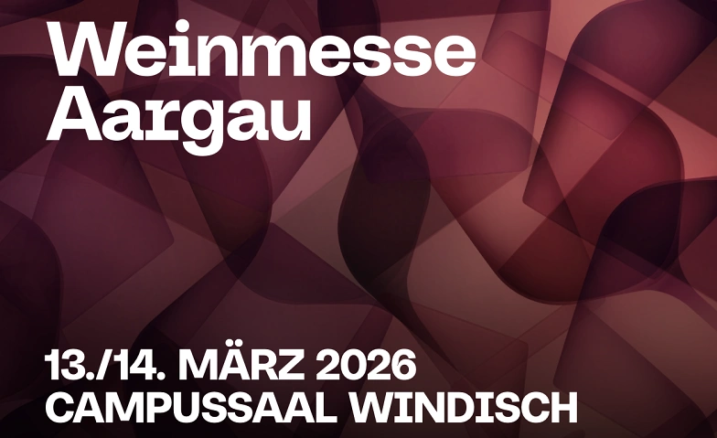 Weinmesse Aargau &ndash; WeinGenussPlus 2026 Tickets