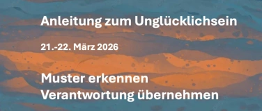 Event-Image for 'Wochenendseminar: Anleitung zum Ungl&uuml;cklichsein'