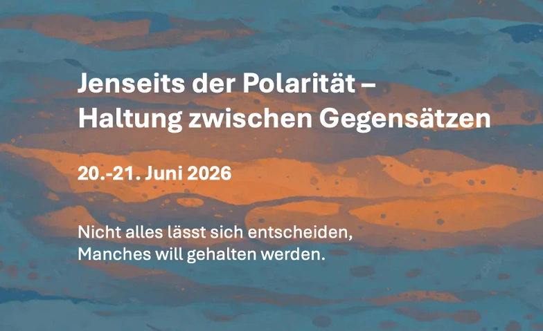 Wochenendseminar: Jenseits der Polarität – Haltung zwischen