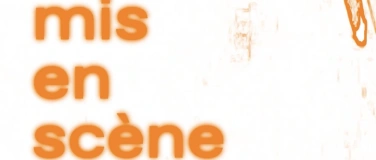 Event-Image for 'mis en sc&egrave;ne'