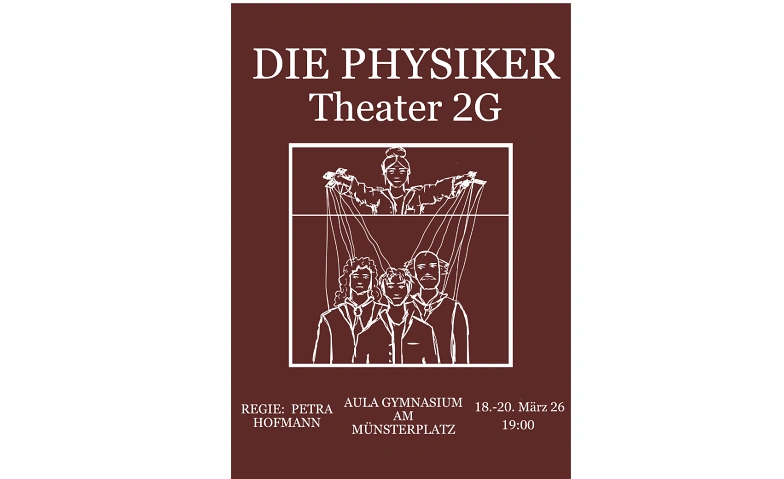 Die Physiker-Theaterauff&uuml;hrung Gymnasium am M&uuml;nsterplatz 2G Billets