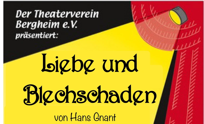 "Liebe und Blechschaden" Dreiakter von Hans Gnant Tickets
