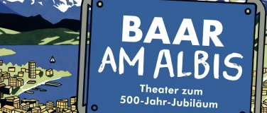 Event-Image for 'BAAR am Albis - Eine Kom&ouml;die zum 500-Jahr-Jubil&auml;um'