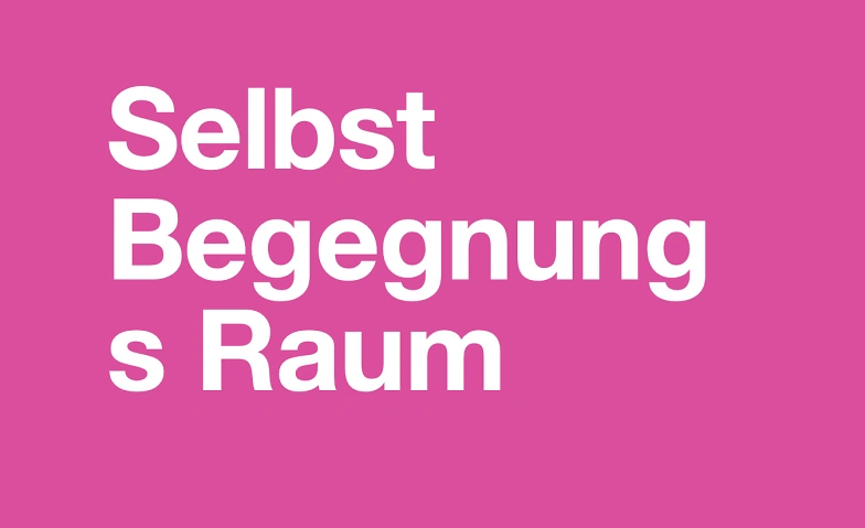 Selbst-Begegnungs-Raum