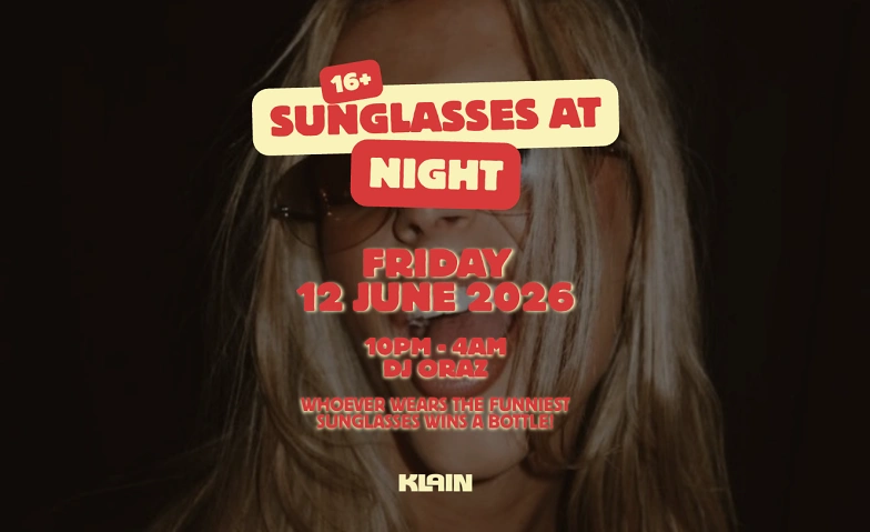 SUNGLASSES AT NIGHT - &uuml;16 - FR 12.06.26 Klub Klain, St. Gallen Tickets