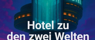 Event-Image for 'Theater &laquo;Hotel zu den zwei Welten&raquo;'