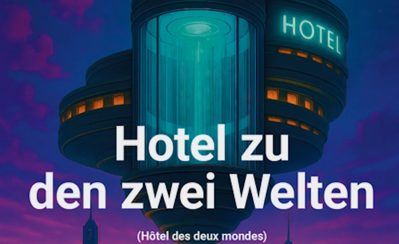 Event-Image for 'Theater &laquo;Hotel zu den zwei Welten&raquo;'