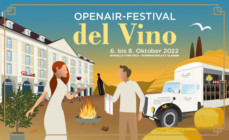 Openair-Festival del Vino Bern Bindella Vinoteca, Kornhausplatz 18, 3011 Bern Tickets