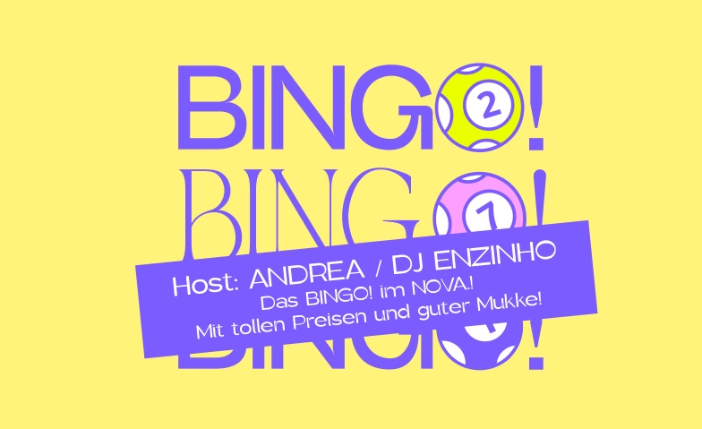 BINGO! BINGO! Host: Andrea / DJ Enzinho (Heinz) NOVA.Theater, Spitalstrasse 1, 8330 Pfäffikon Tickets