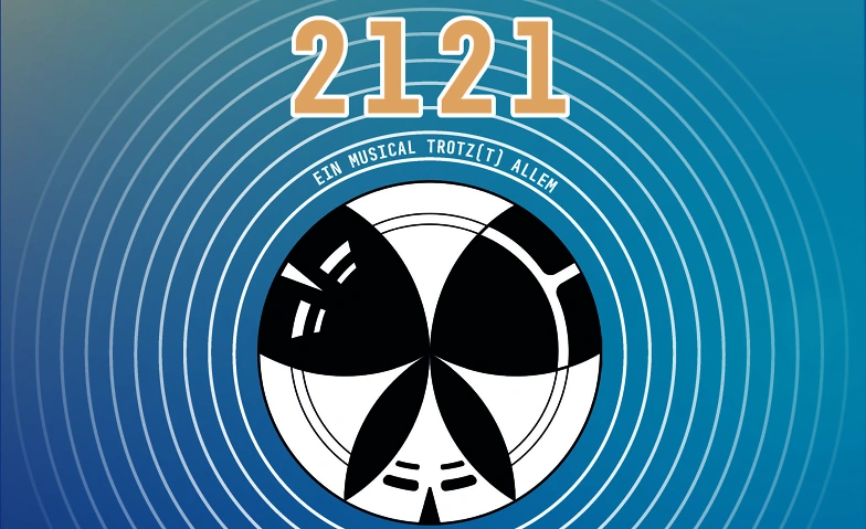 Event-Image for '2121 - EIN MUSICAL TROTZ(T) ALLEM'