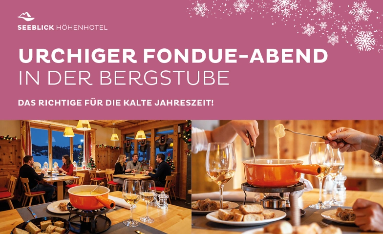 Event-Image for 'Urchiger Fondue-Abend in der Bergstube - Seeblick Höhenhotel'