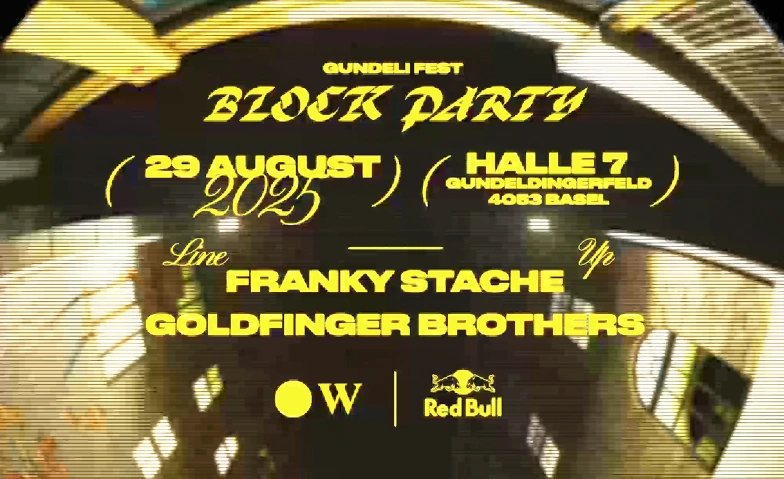 Gundelifest x Blockparty Halle 7, Dornacherstrasse 192, 4053 Basel Tickets