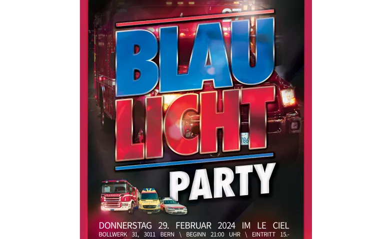 Blaulichtparty Bern Le Ciel, Bollwerk 31, 3011 Bern Tickets