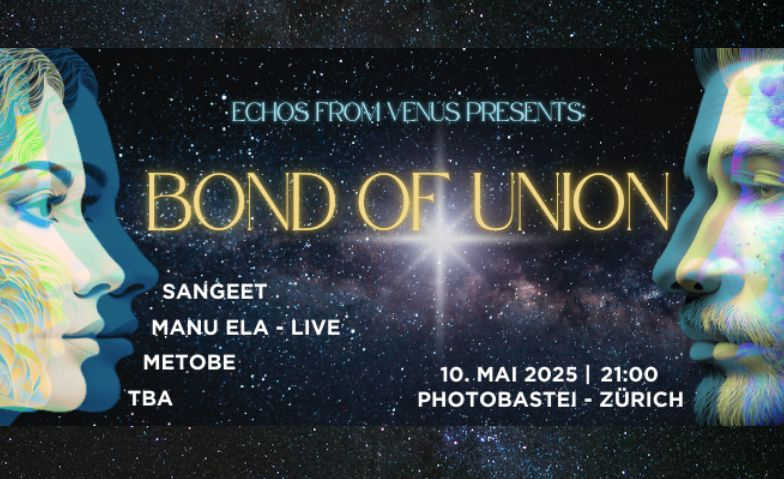 Bond of Union - Echoes from Venus Photobastei, Zürich Tickets