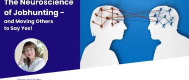 Event-Image for 'The Neuroscience of Jobhunting and Moving Others to Say Yes!'