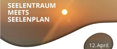 Event-Image for 'Seelentraum meets Seelenplan'