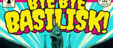 Event-Image for 'Bye Bye Basilisk!'